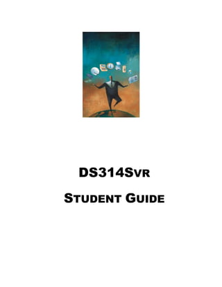 DS314SVR
STUDENT GUIDE
 