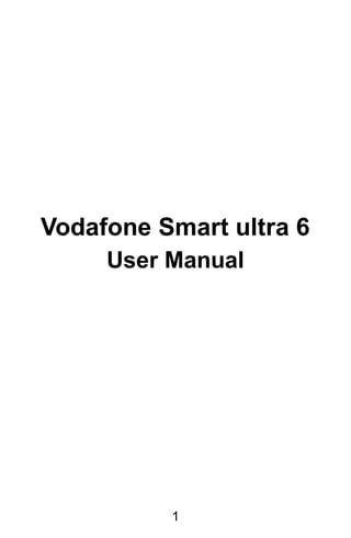1
Vodafone Smart ultra 6
User Manual
 