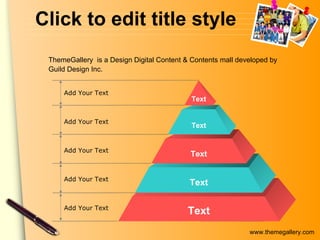 Click to edit title style Add Your Text Add Your Text Add Your Text Add Your Text Add Your Text ThemeGallery   is a Design Digital Content & Contents mall developed by Guild Design Inc. Text Text Text Text Text 