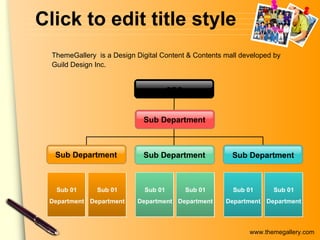 Click to edit title style Sub Department Sub Department Sub 01 Department Sub 01 Department Sub Department Sub 01 Department Sub 01 Department Sub 01 Department Sub 01 Department Sub Department CEO ThemeGallery   is a Design Digital Content & Contents mall developed by Guild Design Inc. 