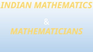 588029453-INDIAN-MATHEMATICS-1-2.pptxMath | PPTX
