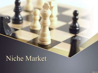 Niche Market
 