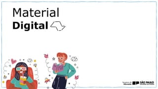 Material
Digital
 
