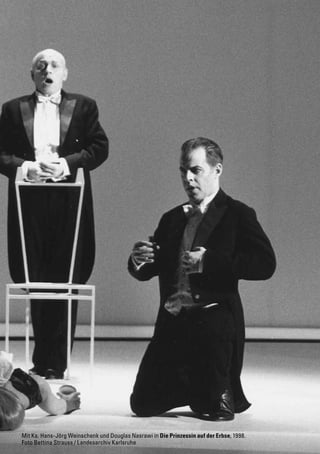 33
Mit Ks. Hans-Jörg Weinschenk und Douglas Nasrawi in Die Prinzessin auf der Erbse, 1998.
Foto Bettina Strauss / Landesarchiv Karlsruhe
 