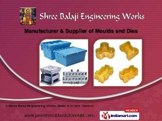 Manufacturer & Supplier of Moulds and Dies
 
