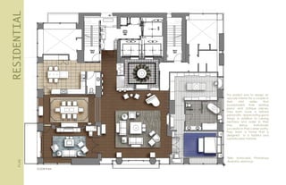 RESIDENTIAL
This project was to design an
upscale interior for a couple in
their mid sixties that
incorporated their existing
piano and antique pieces.
They both have a refined
personality appreciating good
things, in addition to valuing
neatness and order in their
lives. Being individually
successful in their career paths,
they want a home that is
designed in a tasteful and
sophisticated manner,
Skills: Autocadd, Photoshop,
Illustrator, sketchup
PLAN
FLOOR PLAN
 