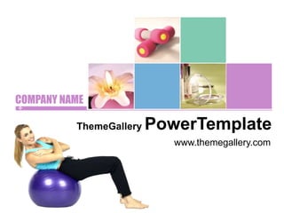 COMPANY NAME 
ThemeGallery PowerTemplate 
www.themegallery.com 
 