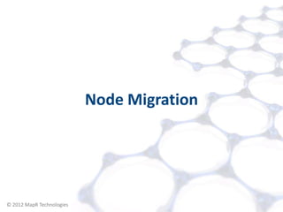 Node Migration




© 2012 MapR Technologies       Migration 16
 