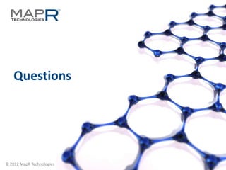 Questions




© 2012 MapR Technologies   Migration 18
 