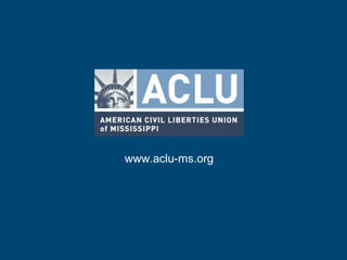 www.aclu-ms.org
 