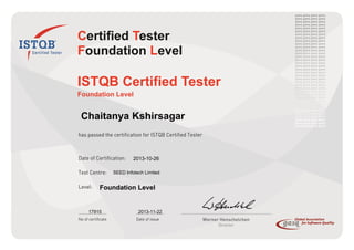  
 
 
 
 
 
 
 
                  Chaitanya Kshirsagar
 
                    2013-10-26
SEED Infotech Limited
Foundation Level
17915 2013-11-22
 
 
