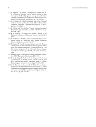 6 Journal of Nanomaterials
[13] D. Arenc´on, J. I. Velasco, V. Realinho, M. Antunes, and M.
L. l. Maspoch, “Essential work of fracture analysis of glass
microsphere-ﬁlled polypropylene and polypropylene/poly
(ethylene terephthalate-co-isophthalate) blend-matrix com-
posites,” Polymer Testing, vol. 26, no. 6, pp. 761–769, 2007.
[14] X. L. Wang, R. K. Y. Li, Y. X. Cao, and Y. Z. Meng, “Essential
work of fracture analysis for starch ﬁlled poly(propylene
carbonate) composites,” Materials and Design, vol. 28, no. 6,
pp. 1934–1939, 2007.
[15] R. E. Jones and W. L. Bradley, “Fracture toughness testing of
Polyethylene pipe materials,” in ASTM STP 995, vol. 1, pp.
447–456, 1989.
[16] K. B. Broberg, “On stable crack growth,” Journal of the
Mechanics and Physics of Solids, vol. 23, no. 3, pp. 215–237,
1975.
[17] Y. W. Mai and K. M. Pilko, “The essential work of plane stress
ductile fracture of a strain-aged steel,” Journal of Materials
Science, vol. 14, no. 2, pp. 386–394, 1979.
[18] K. Lozano, B. Files, F. Rodrigues-Macias, and E. V. Barrera,
“Puriﬁcation and functionalization of vapor grown carbon
ﬁbers and single wall nanotubes,” in Proceedings of the TMS
Fall Meeting Symposium Powder Materials: Current Research
and Industrial Practices, pp. 333–340, Cincinnati, Ohio, USA,
1999.
[19] J. Karger-Kocsis, Polypropylene: Structure, Blends and Compos-
ites, Vol. 3, Chapman & Hall, London, UK, 1995.
[20] E. C. Y. Ching, R. K. Y. Li, S. C. Tjong, and Y.-W. Mai,
“Essential work of fracture (EWF) analysis for short glass
ﬁber reinforced and rubber toughened nylon-6,” Polymer
Engineering and Science, vol. 43, no. 3, pp. 558–569, 2003.
[21] S. C. Tjong, S. A. Xu, and Y. W. Mai, “Impact fracture
toughness of short glass ﬁber-reinforced polyamide 6,6 hybrid
composites containing elastomer particles using essential work
of fracture concept,” Materials Science and Engineering A, vol.
347, no. 1-2, pp. 338–345, 2003.
 