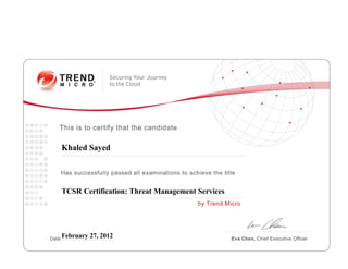 Khaled Sayed
TCSR Certification: Threat Management Services
February 27, 2012
 