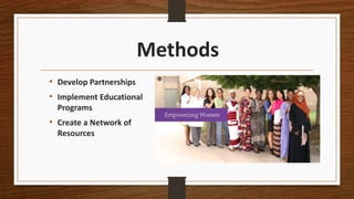 Methods
• Develop Partnerships
• Implement Educational
Programs
• Create a Network of
Resources
 