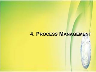 4. PROCESS MANAGEMENT
 