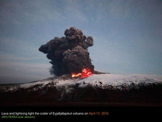 Lava and lightning light the crater of Eyjafjallajokul volcano on  April 17, 2010.  (REUTERS/Lucas Jackson) 