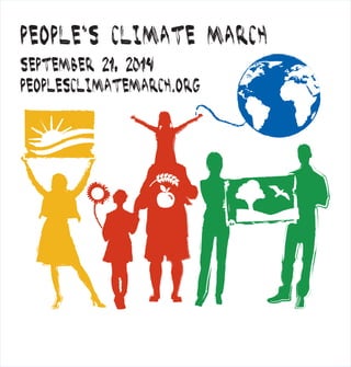People's Climate March
September 21, 2014
PeoplesClimateMarch.org
 
