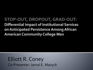 Elliott R. Coney
Co-Presenter: Jamal E. Mazyck
 