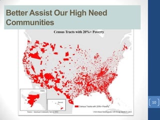 Better Assist Our High Need
Communities
10
 