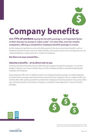 Page 8 of 25
Company benefits
With 77% of workers saying the benefits package is an important factor
in their decision to ...