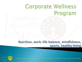 Nutrition, work-life balance, mindfulness,
sports, healthy living
personal development coach, trainer, nutrition technician, wellness / healthy living coach, profiler
 