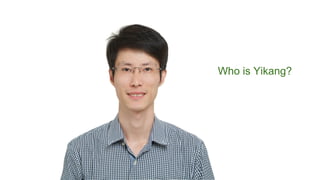 Who is Yikang?
 