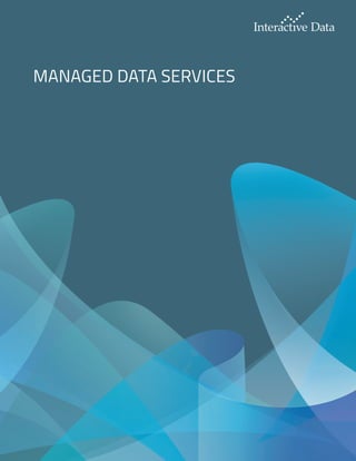 Pricing & Reference Data
MANAGED DATA SERVICES
 
