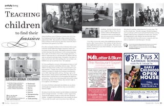 28 29The Vista • November 2016 November 2016 • The Vista
artfully living
children
By Becky Rolland
Do you enjoy painting? Taking photographs? Share your art and talents
with your neighbors! Let us feature your work in the community
newsletter. Participation is fun and easy. Send us an email at Teahnna.
Donaubauer@n2pub.com.
Jessica Perilloux, owner of Lakeview Creative Arts (LCA), has
been helping preschoolers through college students find their
passion since 2004. She started as co-director of Shining Stars
School of Dance in Lake Vista, but when they closed after Hurri-
cane Katrina, she opened LCA in 2006.
Even after earning her Bachelor of Arts in Business from Loyola
University and her MBA from Kaplan University, Jessica was
not always certain of her path. Although her impressive resume
includes dancing in film and theater as well as instructing many
dance styles, she decided to focus on the younger generation. "I
think it's important that we, and especially our children, find out
what we are good at and enjoy doing. Personally, I love dance. It
makes me feel more alive than anything else. I am so lucky to be
fulfilled every day by a job that I love," she explained.
LCA has something for everyone, with programs in dance as well
martial arts, gymnastics and holiday mini art camps. With 140
children attending classes weekly, some even participate in mul-
tiple programs. A unique class is their “creative movement” for
children as young as 12 months old, focusing on teaching basic
motor skills, beginning tumble, and tap. Starting at age 2, chil-
dren can learn a variety of dance styles (Ballet, Tap, Jazz, Lyrical,
Musical Theater and Hip Hop) in an encouraging and supportive
environment. And for teens and young adults interested in taking
the best hip hop class in New Orleans, they can find it right at
LCA taught by Josh Eddington.
It is Jessica Perilloux’s philosophy that children are our future
and through encouragement and focus, they can each achieve
fantastic heights.
But dance is not the only creative way that children can find their
passion through movement. LCA offers a variety of gymnastics
classes for the beginner acrobat as well as the more advanced
tumbler. A beginner cheerleading class is also available for those
5-10 year olds who really want to learn basic cheer skills and
tumbling. And their martial arts pro-
gram, taught by Master Tyler Hosch,
teaches students self-discipline and
socialization while incorporating fit-
ness and concentration in TaeKwonDo
classes for ages 3 and up.
“I love that we are in the center of the neighborhood and have so
much to offer,” Jessica told us. “The residents of Lake Vista love
their neighborhood and love to walk through it. They know one
another, and they know each other’s families. It’s a great commu-
nity to be a part of.”
All of the LCA staff has worked there for 2 or more years. “We
are like a family here. My office manager, Elizabeth Steigman,
and I were friends at Mt Carmel (and both Pink Panthers) and her
daughter Adele has been coming here for three years. Because
the neighborhood is safe, children can ride their bikes here.
Some of the kids have been with us since we opened, and it has
been so wonderful to watch them grow,” she said.passion
Teaching
to find their
LUNDY RYAN DESIGN
• Residential
• Commercial
• Marine
• Interior
• Exterior
• Monogramming
• Upholstery
• Chalk painting
Phone: 504-228-2428
Fax: 504-218-7792
Email: lundy@lundyryandesign.com
Web: lundyryandesign.com
Love Your Home.
Lundy Ryan Design specializes in
custom window treatments,
decorative pillows, bedding, dust
rufﬂes, pillow shams, shower
curtains, cushions, boat interiors
Visit the SPX Website to sign up for private tours, Tuesday and Thursday Tours 8:45am
Schaffer Mickal
504.569.9495
smickal@latterblum.com
The Restaurant Expert
Local Industry Leader for
Commercial Sales & Leasing
Schaffer Mickal is widely known
as one of New Orleans’ Best
Commercial Real Estate Agents
bringing top name restaurants
to locations across the city.
In the last 36 months, Schaffer
has sold over $30 million in
Major Restaurant Sites
throughout the New Orleans
Area including:
BOMBAY - HOUSTONS
BROUSSARDS - TOMMYS
For all your Commercial Real
Estate needs, call Lake Vista
Resident (35+ years)
 