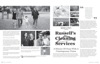 16 17The Vista • November 2016 November 2016 • The Vista
sponsor spotlight
By: Becky Rolland
A History Of Clean With A
Contemporary Vision
When Hurricane Katrina damaged its Mid-City location, Russell's Cleaning
came back stronger. Serving the greater New Orleans with its dry cleaning
needs since 1930, Russell’s has recently invested in specialized equipment and
an automated drying room to clean area rugs at their Metairie location.
Russell’s
Cleaning
Services
Founder, Russell
Cuoco started
the business by
washing clothes
in his mother’s
backyard and
delivering them
to customers on
his bicycle.
Best known for its specialized cleaning services of
wedding gowns, beaded gowns, antique items and
leather or fur coats, Russell’s also cleans bedspreads,
down comforters, bed pillows, draperies, shades and
cornice boards. But that’s not all. The Russell’s family
has grown and diversified into cleaning just about
anything, including restoring the soft contents of your
home damaged by fire or flooding.
Because it has always been the Bauer family’s
philosophy to maintain the highest standards, they
make sure their cleaning techniques are current
and state-of-the-art. Russell’s uses a process
called “green cleaning,” an environmentally
friendly process. This process ensures that your
dry cleanable garments are delicately washed with
special detergents that are much gentler to fabrics.
Founder, Russell Cuoco started the business by
washing clothes in his mother’s backyard and deliv-
ering them to customers on his bicycle. Eventually,
Cuoco established a store front and his successor
and son-in-law, Richard Bauer, took over the busi-
ness. In 1996, Richard’s son, Eric and his sister,
Andree, opened Russell’s Cleaning Services which
in 2006 merged with Russell’s Cleaners.
For a business that has made its success by word-
of-mouth, having a standing reputation for quality
goes a long way in retaining its customers. “Most
of our customers tell us that mother or grand-
mother used Russell’s” says Bauer. “I just want our
customers to know that Russell's is still the same
business of cleaning almost everything; we just
have more ways to clean.”
“
“
Get to know your neighbors better by having your family featured in the next available issue!
Email us at teahnna.donaubauer@n2pub.com
Lallas like to ride bikes, attend festivals and spend
family time together. “We really enjoy our busy
part of Lake Vista - Foliage Park! We love walking
the paths, especially Jack who loves to visit every-
one's backyard toys.” Brandy said.
So what do they enjoy individually?
Jack, the youngest member of the Lalla family,
loves learning about art and movement at the Green
Trees Program at Isidore Newman School. He also
enjoys playing with Isabella, attending swim classes
at Love Swimming and watching his favorite televi-
sion show, Daniel Tiger.
A junior at the College of Business at LSU; Isabella
spends most her time studying and babysitting but
loves spending time with Jack and attending Barre
workout classes.
Brandy’s indulgence is Home & Garden Televisions
where she finds new ideas for home renovations
and decorating.
And John’s favorite thing, you guessed it, it’s grilling!
“At the end of the day, nothing beats bringing home a
hand selected steak to cook on the BBQ! Having access to
the best meat in the world does have its perks”, he said.
Thank you, Brandy and John, for sharing with The Vista.
Welcome to the neighborhood!
 