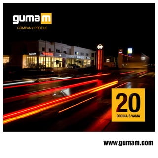 COMPANY PROFILE
www.gumam.com
 