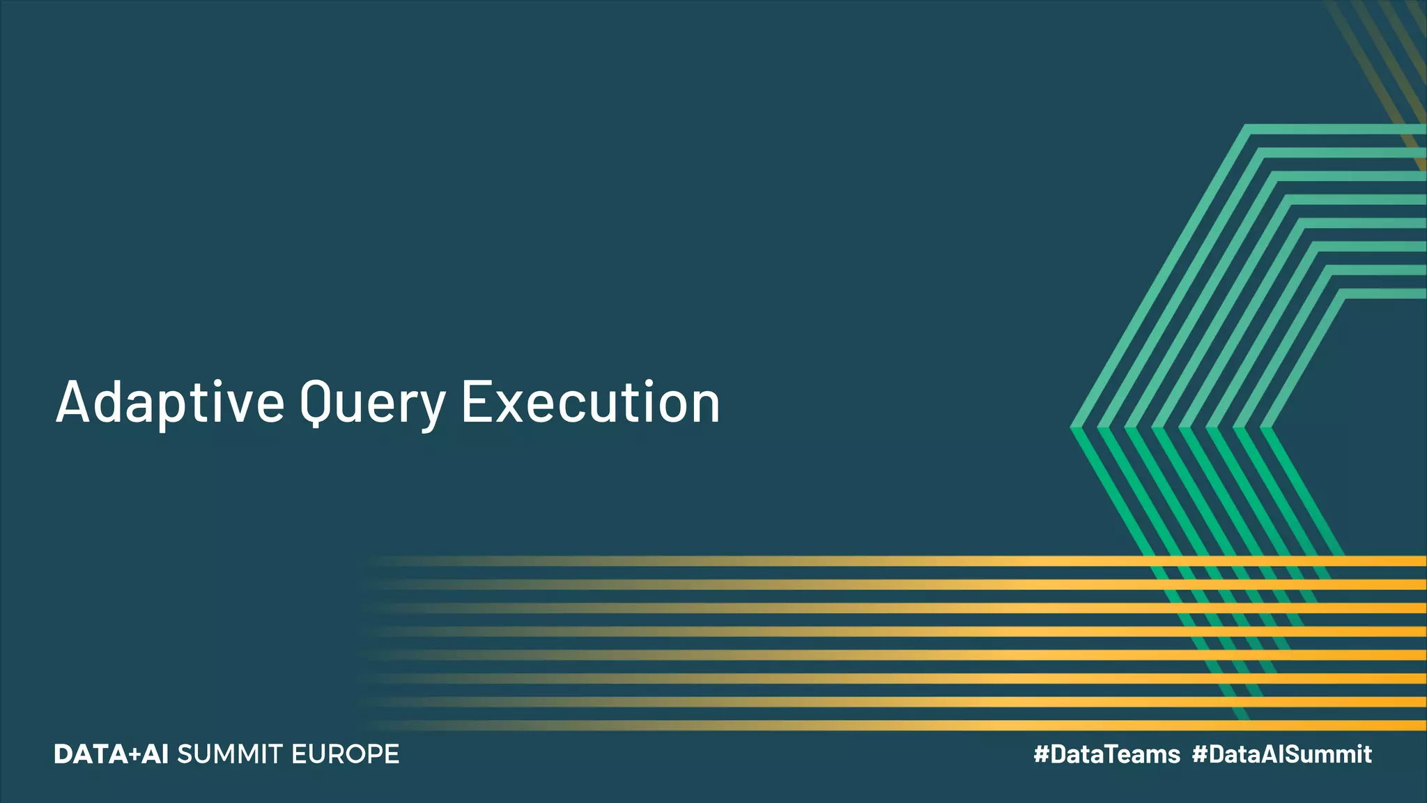Adaptive Query Execution
 
