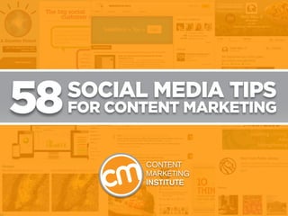 58   Social Media Tips
     for Content Marketing
 