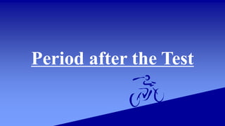 Period after the Test
 
