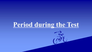 Period during the Test
 