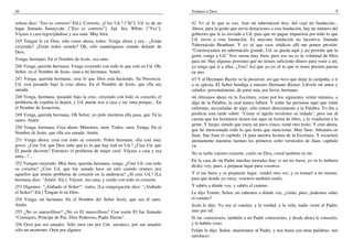 40                                                                               Veámos a Dios                                                                9

señora dice: "Eso es correcto"-Ed.]. Correcto. ¿Cree Ud.? ["Sí"]. Ud. es de un   42 Yo sé lo que es eso. Aun mi tabernáculo hoy, del cual mi fundación...
lugar llamado Sunnyvale. ["Eso es correcto"]. Ajá. Sra. White. ["Yes"].          Ahora, para la gente que envía donaciones a esta fundación, hay un número del
Váyase a casa regocijándose y sea sana. Muy bien.                                gobierno que le es enviado a Ud. para que no pague impuestos por todo lo que
245 Tengan fe en Dios, sólo crean ahora, todos. Venga ahora y sea... ¿Están      Ud. envía a esta fundación. Es una-una fundación no lucrativa, llamada
creyendo? ¿Están todos orando? Oh, sólo manténganse orando delante de            Tabernáculo Branham. Y yo sé que esos síndicos allí me ponen presión:
Dios.                                                                            "Construyamos un tabernáculo grande; Ud. se queda aquí y así permite que la
                                                                                 gente venga a Ud." Eso suena muy bien, pero eso no es la voluntad de Dios
Venga, hermano. En el Nombre de Jesús, sea sano.                                 para mí. Hay algunas personas que no tienen suficiente dinero para venir a mí,
246 Venga, querida hermana. Venga creyendo con todo lo que está en Ud. Oh,       yo tengo que ir a ellas. ¿Ven? Así que yo-yo sé lo que es tener presión puesta
Señor, en el Nombre de Jesús, sana a mi hermana. Amén.                           en uno.
247 Venga, querida hermana; crea lo que Dios está haciendo, Su Presencia.        43 Y al Hermano Baxter se la pusieron; así que tuvo que dejar la campaña, e ir
Ud. está pasando bajo la cruz ahora. En el Nombre de Jesús, que ella sea         a su iglesia. El Señor bendiga a nuestro Hermano Baxter. Llévele mi amor y
sanada.                                                                          saludos, personalmente, de parte mía, por favor, hermano.
248 Venga, hermana, pasando bajo la cruz, creyendo con todo su corazón; el       44 Abramos ahora en la Escritura, como por los siguientes veinte minutos, a
problema de espalda la dejará, y Ud. puede irse a casa y ser sana porque... En   algo de la Palabra, la cual nunca fallará. Y todas las personas aquí que están
el Nombre de Jesucristo.                                                         enfermas, necesitadas de algo, sólo entren directamente a la Palabra. Yo iba a
249 Venga, querida hermana. Oh Señor, yo pido mientras ella pasa, que Tú la      predicar esta tarde sobre: "Como el águila revolotea su nidada", pero me di
sanes. Amén.                                                                     cuenta que los hermanos tienen ése aquí en forma de libro, y lo vendieron a la
                                                                                 gente. Y luego, siendo que estoy un poco ronco, tomé otro texto. Y creo ahora,
250 Venga, hermana. Crea ahora. Ministros, oren. Todos, oren. Venga. En el
                                                                                 que he mencionado todo lo que tenía que mencionar. Muy bien. Abramos en
Nombre de Jesús, que ella sea sanada. Amén.
                                                                                 Juan, San Juan el capítulo 14 para nuestra lectura de la Escritura. Y escuchen
251 Venga ahora; crea con todo su corazón. Pobre hermana, ella está muy          atentamente mientras leemos los primeros ocho versículos de Juan, capítulo
grave. ¿Cree Ud. que Dios sabe qué es lo que hay mal en Ud.? ¿Cree Ud. que       14.
El puede decirme? Entonces el problema de mujer cesó. Váyase a casa y sea
                                                                                 No se turbe vuestro corazón; creéis en Dios, creed también en mí.
sana...?...
                                                                                 En la casa de mi Padre muchas moradas hay; si así no fuera, yo os lo hubiera
252 Vengan creyendo. Muy bien, querida hermana, venga. ¿Cree Ud. con todo
                                                                                 dicho; voy, pues, a preparar lugar para vosotros.
su corazón? ¿Cree Ud. que fue sanada hace un rato cuando oramos por
aquellos que tenían problema de corazón en la audiencia? ¿Sí cree Ud.? [La       Y si me fuere y os preparare lugar, vendré otra vez, y os tomaré a mí mismo,
hermana dice: "Amén"-Ed.]. Váyase, sea sana, y creálo con todo su corazón.       para que donde yo estoy, vosotros también estéis.
253 Digamos: "¡Alabado el Señor!", todos. [La congregación dice: "¡Alabado       Y sabéis a dónde voy, y sabéis el camino.
el Señor!"-Ed.] Tengan fe en Dios.                                               Le dijo Tomás: Señor, no sabemos a dónde vas; ¿cómo, pues, podemos saber
254 Venga, mi hermano. En el Nombre del Señor Jesús, que sea él sano.            el camino?
Amén.                                                                            Jesús le dijo: Yo soy el camino, y la verdad, y la vida; nadie viene al Padre,
255 ¿No es maravilloso? ¿No es El maravilloso? Con razón El fue llamado          sino por mí.
"Consejero, Príncipe de Paz, Dios Poderoso, Padre Eterno".                       Si me conocieseis, también a mi Padre conoceríais; y desde ahora le conocéis,
256 Oren por sus amados. Sólo oren (no por Uds. mismos), por sus amados          y le habéis visto.
sólo un momento. Oren por alguien.                                               Felipe le dijo: Señor, muéstranos al Padre, y nos basta (en otras palabras: nos
                                                                                 satisface).
 