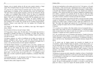 38                                                                                    Veámos a Dios                                                                   11

Algunas veces yo puedo salirme de ello por unos cuantos minutos, y luego              Así que este muchachito un día estaba con él en el río. Y de regreso, se levantó
seguir. Pero el Espíritu Santo está aquí; El todavía sabe todas las cosas.            una tormenta, y ellos tuvieron que ir rápidamente hacia la ribera, para llegar a
231 ¿Cree Ud. eso, señora? Venga un momento aquí. Yo estoy seguro que Ud.             tierra con la pequeña barca, pues las olas estaban tan grandes y embravecidas,
siendo latina y yo irlandés, no nos conocemos uno al otro. [La señora dice:           a tal grado que voltearían la pequeña barca. Así que, después que terminó la
"No"-Ed.]. Este es nuestro primer encuentro. ¿Cree Ud. que Jesucristo, del que        tormenta, y ellos salieron de detrás de los árboles, empujaron la pequeña barca
yo hablo, es el verdadero Hijo de Dios? ¿Cree Ud. que yo lo represento                de la ribera, y entraron en la corriente del río (lo cual era como una milla
correctamente? ¿Cree Ud. que El me envió para ayudarla? ["Sí creo"]. Si yo le         [como de un kilómetro y medio-Trad.] de ancho, el río Ohio). Se fueron por el
dijera a Ud. cuál es su problema, ¿le creería a El? Su problema está en su            río, yendo a la deriva, mientras el anciano pescador iba remando.
espalda. ["Sí"]. Ud. tiene problema de espalda. Su esposo también tiene               52 Y mientras ellos habían estado detrás del árbol, el anciano pescador le había
problema de espalda. El tiene problema con su pierna. Ud. tiene una hija que          contado al muchachito la historia (siendo que él le había preguntado) del
tiene problema con el cuello. Fue causado por un accidente automovilístico.           porqué él no estaba casado, y porqué no tenía a nadie que cuidara de él. Y él
Correcto. Váyase a casa; todos Uds. van a ser sanados. En el Nombre del               dijo: "Oh, hijito, hay Alguien que cuida de mí. Y la razón que yo no estoy
Señor Jesús.                                                                          casado, es porque mi esposa está en el Cielo esperándome". Y él continuó con
232 Tengan fe. No duden. Ahora, eso debilita y hace algo. Sólo tengan fe              la historia.
ahora, créanlo.                                                                       53 Y al entrar en la corriente, ellos iban rumbo al este en la pequeña barca, o
En el Nombre de Jesús yo oro por la mujer. Amén.                                      mejor dicho, iban rumbo al oeste en la pequeña barca, y el anciano pescador
                                                                                      tenía su rostro hacia el río, hacia el oeste; era en la tarde, y-y el sol se estaba
233 Venga ahora. Venga, señor. No dude ahora. Ud. ha estado muy nervioso y            ocultando. Y después de la lluvia, apareció un arco iris.
perturbado; le produjo una úlcera en su estómago, y le duele. Pero váyase a
casa ahora; Ud. va a sanar y estar bien. Dios lo bendiga. Tenga fe ahora. Crea        54 Y, oh, yo pienso que ese es el momento más hermoso. Cuando la lluvia ha
con todo su corazón.                                                                  lavado toda la tierra de los árboles, y-y se miran tan hermosos y verdes en sus
                                                                                      colores originales, y todas las flores están hermosas, y la atmósfera está baja, y
234 Bueno, podemos ver cuál es el problema con la niñita; trae puestos sus            saca el olor de la rosa. Sencillamente es un momento hermoso después de la
aparatos ortopédicos aquí. ¿Va Ud. a creer por ella, hermana, ahorita [la             lluvia.
hermana dice: "Sí voy a creer"-Ed.], que Dios va a permitir a esa niñita vivir, y
crecer, y ser una fina jovencita sin estos aparatos ortopédicos?                      55 Yo pienso que de alguna manera me recuerda de después de un
                                                                                      avivamiento, cuando el Espíritu Santo ha entrado y lavado todo el polvo, y-y
235 Querido Padre Celestial, si yo pudiera sanar a esta niña y quitarle esos          nos ha enternecido otra vez ante el Señor. Sólo el pararse en la Presencia de...
aparatos ortopédicos, yo lo haría. Pero yo pongo mi mano sobre esta hermosa           (como yo lo estoy en esta tarde), sólo bañándonos aquí en la Presencia del
niñita, que no tiene manera de tener fe por sí misma. Yo condeno esta                 Señor Jesús, el Espíritu Santo quitando todas las dudas y temores y cosas de
condición inválida, en el Nombre de Jesucristo, que esta niñita camine y              nosotros, y nos paramos juntos, después de una-una lluvia del Cielo que ha
viva...?... (¿ve?), tan cierto como estoy parado aquí ["Ella dice que lo va a         llenado nuestras almas.
hacer"-Ed.].... Sí. Ud. lo cree, ¿no lo cree? ["Sí, yo...?..."]. ¿Cuántos lo creen?
Ella se irá, y la niña se quitará los aparatos ortopédicos, y caminará. Muy bien,     56 Mientras el anciano pescador empezaba a impulsar su barca, el muchachito
tengan fe.                                                                            se fijó que las lágrimas empezaron a correr por el rostro del anciano pescador.
                                                                                      Y el muchachito se volteó para ver a lo que él estaba mirando, y allí estaba un
236 Estómago nervioso. Y, ¡oh, hermano! ¿Cree Ud.? Váyase y coma, y tenga             arco iris a lo largo del cielo.
unos buenos momentos, y disfrute. Su fe lo sanó.
                                                                                      57 Así que el muchachito sentado en la popa de la barca, se entusiasmó
Tengan fe ahora, todos; tengan fe en Dios.                                            mucho. Así que él estaba agarrado en la borda, y se levantó, y corrió hacia la
                                                                                      popa de la barca, y cayó en el regazo del anciano pecador. Y él dijo: "Yo
 