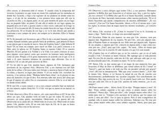 16                                                                                     Veámos a Dios                                                                33

ellos crecen; se alimentan todo el verano. Y cuando viene la temporada del             191 Observen a estos clérigos aquí (todos Uds.), a sus pastores. Hermanos
invierno, la primera vez que viene un viento frío soplando por las montañas en         pastores, la Biblia dice que Jesucristo es el mismo ayer, hoy, y por los siglos.
donde hay escarcha, y baja a las regiones de las praderas en donde están los           ¿Es eso correcto? Y la Biblia dice que El es el Sumo Sacerdote, sentado ahora
lagos, o al pie de las montañas, y esa primera brisa sopla por allí con la             a la diestra de Dios, haciendo intercesiones sobre nuestra profesión. "El es el
escarcha en ella, y en alguna parte, en ese gran montón de patos en ese lago,          Sumo Sacerdote que puede compadecerse de nuestras debilidades". ¿Es eso
hay un pequeño líder, un patito. El sale allá al medio de ese lago, apunta ese         correcto? ¿Ven eso? Un Sumo Sacerdote. Ahora, si El es el mismo ayer, y por
pequeño pico en el aire, y grazna cuatro o cinco veces; cada pato en el lago va        los siglos, la misma clase de toque traerá los mismos resultados, ¿es correcto
hacia él. El se levanta de allí. El nunca ha estado fuera de ese lago; él nació allí   eso?
esa primavera. El se levanta de ese lago y se va lo más directo que puede a            192 Ahora, Uds. recurran a El. ¿Cómo lo tocarían? Con su fe. Extienda su
Louisiana a esos campos de arroz; sin compás en lo absoluto. Ellos lo llaman           mano y diga: "Señor Jesús: yo tengo una necesidad urgente".
instinto.
                                                                                       193 Escuchen. Pidan de esta manera: no oren por Uds. mismos; oren por
86 Yo he pensado con frecuencia, que si Dios le dio a un pato bastante sentido         alguien más. Hagámoslo de esa manera. No por Uds., oren por alguien más.
común, llamado instinto, para guiarlo fuera de problema, ¿qué debería El hacer         Que el Espíritu Santo se encargue de eso. Sólo oren por alguien más. Algunos
a una iglesia que es nacida de nuevo, llena del Espíritu Santo? ¿Qué debería El        de sus amados, o alguien que Uds. conocen en alguna parte, o algo como eso,
hacer? El no tiene un compás, pero nació un líder. Los patos conocen a su              oren por eso. ¿Ven?, para que Uds. sepan... No tiene... Ellos no tienen que
líder, pero la iglesia no. El Espíritu Santo es nuestro Líder; El es nuestro           estar aquí. Dios oye la oración. El sabe tocante a lo que Ud. está orando.
Maestro; El nos guiará a la Verdad y a la Vida. Los patos conocen al suyo,
pero algunas veces parece como que nosotros no tenemos tanta inteligencia              194 ¿Cuántos hay en el edificio que yo no los conozco, que yo no sé nada
como un pato. Porque a él le gusta mantenerse en acuerdo con lo que se le es           tocante a Uds.?, levanten su mano. Gracias. Me supongo que es toda persona
dado a él, pero nosotros tratamos de encontrar algo diferente. Eso es el               aquí. En esta fila de oración, cada uno de Uds. que sabe-que sabe que yo soy
intelecto; Ud. se sale del gran universo de Dios.                                      un desconocido para Uds., levanten su mano. Yo no los conozco.
87 Yo les diré lo que Uds. pueden hacer, algunos de Uds. hermanos que                  195 Ahora, Uds. se dan cuenta que si un toque de una mujercita hizo que
provienen de las regiones frías. Observen Uds. a esa marrana irse del lado             Jesucristo el Hijo de Dios se debilitara, que virtud saliera de El ("virtud" es
norte de la colina, y llevarse todos esos forrajes y mazorcas hacia el lado sur de     "fuerza"), ¿qué me haría a mí toda esa fila, un pecador salvado por gracia?
la colina, y hacerse su lugar para dormir. Y en esa noche Uds. escuchen las            ¿Ven?, allí está su interpretación: "Más que estas vosotros haréis". ¿Ven? Ahí
noticias, y las noticias dirán: "Mañana habrá buen clima", no le presten ni una        lo tienen Uds. Ahora, si yo hiciera la mitad de esa fila de oración con
pizca de atención a lo que él dice. Esa marrana sabe más acerca del clima que          discernimiento, probablemente me sacarían cargando. Eso sencillamente me
lo que él alguna vez sabrá. Eso es exactamente correcto. Ella se va al lado sur        debilitaría. Hay algo acerca de eso. Yo no puedo hacer todo eso. Pero puedo
en donde estará cálido.                                                                orar por cada uno. Eso es lo que Uds. quieren de todas maneras, ¿no es así,
                                                                                       amigos?
88 Si van Uds. a cazar conejos y ven a esos conejos sentados bajo un matorral,
de esta manera, espere clima frío. Y si Uds. ven que se meten en un maizal, va         196 Poner manos sobre... Ahora, Jesús, El no dijo: "Pongan manos y oren". El
a llover.                                                                              dijo: "Estas señales seguirán a los que creen, si ponen manos sobre los
                                                                                       enfermos". Nunca dijo: "Oren por ellos"; sólo "pongan manos sobre ellos". La
89 Sólo observen a Dios; El se mueve; ¡oh, cuán maravilloso es El! Si tan sólo         orden para orar es: "Llamen a los ancianos de la iglesia, que los unjan con
abren sus ojos, Uds. pueden verlo en todo lo que los rodea. El está en Su              aceite y oren por ellos". Eso es para la iglesia. Pero el don evangelístico de
universo, en todas partes, moviéndose. Obsérvenlo en la puesta del sol.                sanidad, sólo es poner manos sobre los enfermos. Sabemos eso. No orar por
Obsérvenlo en la salida del sol. Obsérvenlo en el arco iris. Obsérvenlo en todas       ellos, poner manos sobre ellos; estas señales seguirán. Ahora, pero para que
partes. Uds. pueden verlo. El no está más lejos de Ud. de lo que su brazo              los....
derecho está. Dios está en Su universo.
 