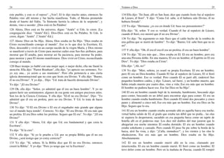 24                                                                                  Veámos a Dios                                                                    25

este pueblo, y este es el reposo". ¿Ven?, El lo dijo mucho antes, entonces Su       134 Ella dijo: "En Juan, allí en San Juan, dice que cuando Jesús fue al sepulcro
Palabra vino allí mismo y fue hecha manifiesta. Todo, el Mesías prometido           de Lázaro, él lloró". Y dijo: "Como Ud. sabe, si él hubiera sido Divino, él no
desde el huerto del Edén, "la Simiente heriría la cabeza de la serpiente", y        hubiera llorado".
demás, vino a suceder. ¡Dios está en Su Palabra!                                    135 Yo dije: "Hermana: ¿es eso en donde Ud. basa sus pensamientos?"
126 Ahora, Dios está en Su universo, digan: "Amén" si Uds. lo creen. [La            Ella dijo: "Sí, señor. Y eso es verdad. Cuando él fue al sepulcro de Lázaro,
congregación dice: "Amén"-Ed.]. Dios-Dios está en Su Palabra. Si Uds. lo            cuando él lloró, eso mostró que él no era Divino".
creen, digan: "Amén". ["Amén"-Ed.].
                                                                                    136 Yo dije: "Su argumento es más flaco que el caldo hecho de la sombra de
127 Ahora: Dios en Su Hijo. Ahora, Dios estaba en Su Hijo. "Dios estaba en          una gallina que se murió de hambre". Yo dije: "Bueno, Ud. sabe bien que no es
Cristo reconciliando consigo al mundo". Eso es lo que dice la Escritura. El,        así".
Dios, descendió y vivió en un cuerpo nacido de la virgen María, y Dios mismo
se manifestó a través de Cristo para mostrar cuáles eran Sus-Sus atributos, para    137 Y ella dijo: "Oh, él era-él era-él era un profeta; él era un buen hombre".
mostrar que El amaba, para mostrar así Su paciencia, para mostrar Su poder,         138 Yo dije: "El era más que... Dios estaba en El. El era un hombre, pero era
para mostrar y para El mismo manifestarse. Dios vivió en Cristo, reconciliando      una-una Persona doble. En una manera, El era un hombre; el Espíritu en El era
consigo al mundo.                                                                   Dios". Yo dije: "Dios estaba en Cristo".
128 Hace tiempo yo hablé con una mujer aquí, o mejor dicho, ella me llamó la        Ella dijo: "¡Ah, no!"
atención. Ella dijo: "Pastor Branham", ella dijo, "yo aprecio sus sermones. Yo-     139 Yo dije: "Mire, señora, yo usaré su propia Escritura. El era un hombre,
yo soy una... yo asisto a sus reuniones". Pero ella pertenecía a una cierta         pero El era un Dios-hombre. Cuando El fue al sepulcro de Lázaro, El sí lloró
iglesia denominacional que no cree que Jesús era Divino. Y ella dijo: "Bueno,       como un hombre. Eso es verdad. Pero cuando El se paró allí, enderezó Sus
él no era Divino". Y yo dije... Dijo: "Ud. trata de hacerlo demasiado Divino".      pequeños hombros caídos, y dijo: 'Lázaro, sal fuera', y un hombre muerto, que
Yo dije: "¡El era Divino!"                                                          había estado muerto por cuatro días, vino a vida; Ese era más que un hombre.
129 Oh, ella dijo: "Señor, yo admitiré que él era un buen hombre". Y yo no          El hombre no pudiera hacer eso. Ese fue Dios en Su Hijo".
quiero herir sus sentimientos; algunos de esa gente son amigos preciosos míos.      140 El era un hombre cuando bajó de la montaña, hambriento, buscando algo
Son los de la Ciencia Cristiana. Y ella dijo: "El-él no era Divino". Dijo: "Yo      para comer, buscando en un árbol para encontrar algo para comer. El era un
admitiré que él era un profeta, pero no era Divino. Y Ud. lo trata de hacer         hombre cuando estaba hambriento. Pero cuando El tomó dos pescados y cinco
Divino".                                                                            panes y alimentó a cinco mil, Ese era más que un hombre. Ese era Dios en Su
130 Yo dije: "O El era Divino o El era el engañador más grande que alguna           Hijo. Seguro que lo era.
vez el mundo haya tenido". Correcto. Yo dije: "El era Divino. El era más que        141 El era un hombre cuando estaba acostado allá en aquella barca esa noche;
un profeta. El era Dios sobre los profetas. Seguro que El era". Yo dije: "¡El era   virtud había salido de El, al grado que estaba tan débil que no podía... las olas
Divino!"                                                                            ni siquiera lo despertaron; sacudido en esa pequeña barca como un tapón de
131 Y ella dijo: "Ahora, Ud. dijo que Ud. era fundamental y que creía la            botella allí en el poderoso mar. Los diez mil diablos del mar juraron que lo
Escritura".                                                                         ahogarían esa noche mientras El estaba dormido. El era un hombre cuando
                                                                                    estaba soñoliento y cansado. Pero cuando El puso Su pie sobre la borda de la
Yo dije: "Sí la creo".                                                              barca, alzó Su vista, y dijo: "¡Calla, enmudece!", y los vientos y las olas le
132 Y ella dijo: "Si yo le pruebo a Ud. por su propia Biblia que él no era          obedecieron, Ese era más que un hombre. Dios estaba en Su Hijo.
Divino, ¿será testigo que yo estoy correcta?"                                       Absolutamente.
133 Yo dije: "Sí, señora. Si la Biblia dice que El no era Divino, entonces          142 El era un hombre cuando murió allá en la cruz, clamando por
creeré la Biblia". Y yo dije: "Pero yo tengo que ver la Escritura".                 misericordia. El era un hombre cuando murió. El lloró como un hombre; El
                                                                                    tuvo dolor como un hombre. Pero en la mañana de Pascua, cuando El rompió
 