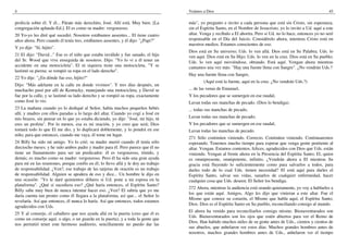 4                                                                                  Veámos a Dios                                                                 45

profecía sobre él. Y él... Párate más derechito, José. Allí está. Muy bien. [La    más", yo pregunto e invito a cada persona que está sin Cristo, sin esperanza,
congregación aplaude-Ed.]. El es como su madre: vergonzoso.                        sin el Espíritu Santo, en el Nombre de Jesucristo, yo lo invito a Ud. aquí a este
20 Yo-yo les diré qué sucedió. Nosotros estábamos ausentes... El tiene cuatro      altar. Venga y recíbalo a El ahorita. Pero si Ud. no lo hace, entonces yo no seré
años ahora. Pero cuando él tenía tres, estábamos ausentes, y él dijo: "¿Papi?"     responsable en el Día del Juicio. Considérelo ahora, mientras Cristo está en
                                                                                   nuestros medios. Estamos conscientes de eso.
Y yo dije: "Sí, hijito".
                                                                                   Dios está en Su universo; Uds. lo ven allá. Dios está en Su Palabra; Uds. lo
21 El dijo: "David..." Ese es el niño que estaba inválido y fue sanado, el hijo    ven aquí. Dios está en Su Hijo; Uds. lo ven en la cruz. Dios está en Su pueblo;
del Sr. Wood que vive enseguida de nosotros. Dijo: "Yo lo vi a él tener un         Uds. lo ven aquí moviéndose, obrando. Está aquí. Vengan ahora mientras
accidente en una motocicleta". El ni siquiera tiene una motocicleta. "Y se         cantamos una vez más: "Hay una fuente llena con Sangre". ¿No vendrán Uds.?
lastimó su pierna; se rompió su ropa en el lado derecho".
                                                                                   Hay una fuente llena con Sangre,
22 Yo dije: "¿En dónde fue eso, hijito?"
                                                                                           (Aquí está la fuente, aquí en la cruz. ¿No vendrán Uds.?)
Dijo: "Más adelante en la calle en donde vivimos". Y tres días después, un
muchacho pasó por allí de Kentucky, manejando una motocicleta, y David se          ... de las venas de Emanuel,
fue por la calle, y se lastimó su lado derecho y se rompió su ropa, exactamente    Y los pecadores que se sumergen en ese raudal,
como José lo vio.                                                                  Lavan todas sus manchas de pecado. (Dios lo bendiga).
23 La mañana cuando yo lo dediqué al Señor, había muchos pequeños bebés            ... todas sus manchas de pecado,
allí, y madres con ellos paradas a lo largo del altar. Cuando yo cogí a José en
mis brazos, sin pensar en lo que yo estaba diciendo, yo dije: "José, mi hijo, tú   Lavan todas sus manchas de pecado;
eres un profeta". Por lo menos, esa es mi oración, y yo creo que será; Dios        Y los pecadores que se sumergen en ese raudal,
tomará todo lo que El me dio, y lo duplicará doblemente, y lo pondrá en ese        Lavan todas las manchas de pecado.
niño, para que entonces, cuando me vaya, él tome mi lugar.
                                                                                   271 Sólo continúen viniendo. Correcto. Continúen viniendo. Continuaremos
24 Billy ha sido mi amigo. Yo lo crié; su madre murió cuando él tenía sólo         esperando. Tenemos mucho tiempo para esperar que venga gente penitente al
dieciocho meses; y he sido ambos padre y madre para él. Pero parece que él no      altar. Vengan. Estamos contentos, felices, agradecidos con Dios que Uds. están
tiene un llamamiento para ser un predicador: él es vergonzoso, tímido, y           viniendo. Vengan al frente ahora en la Presencia del Espíritu Santo; El, quien
demás; es mucho como su madre: vergonzoso. Pero él ha sido una gran ayuda          es omnipresente, omnipotente, infinito. ¿Vendrán ahora a El mientras Su
para mí en las reuniones, porque confío en él; lo llevo allá y le doy un trabajo   gracia está fluyendo lo suficientemente como para salvarlos a todos, para
de responsabilidad. ¿Ven?, ese trabajo de las tarjetas de oración es un trabajo    darles todo de lo cual Uds. tienen necesidad? El está aquí para darles el
de responsabilidad. Alguien se apodera de eso y dice... Un hombre le dijo en       Espíritu Santo, salvar sus vidas, sanarlos de cualquier enfermedad, hacer
una ocasión: "Yo le daré quinientos dólares si Ud. pone a mi esposa en la          cualquier cosa que Uds. deseen. El Señor los bendiga.
plataforma". ¿Qué si sucediera eso? ¿Qué haría entonces, el Espíritu Santo?
                                                                                   272 Ahora, mientras la audiencia está orando quietamente, yo voy a hablarles a
Billy sabe muy bien de nunca intentar hacer eso. ¿Ven? El sabría que yo me
                                                                                   los que están aquí. Amigos, Algo les dijo que vinieran a este altar. Fue el
daría cuenta tan pronto como él llegara a la plataforma, así que... el Señor lo
                                                                                   Mismo que conoce su corazón, el Mismo que habla aquí, el Espíritu Santo,
revelaría. Así que entonces, él nunca lo haría. Así que entonces, todos estamos
                                                                                   Dios. Dios es el Espíritu Santo en Su pueblo, reconciliando consigo al mundo.
agradecidos con Uds.
                                                                                   El ahora ha venido para reconciliarlos consigo mismo. Bienaventurados son
25 Y al conserje, el caballero que nos ayuda allá en la puerta (creo que él es
                                                                                   Uds. Bienaventurados son los ojos que estén abiertos para ver el Reino de
como un conserje aquí, o algo, o un guarda en la puerta), y a toda la gente que
                                                                                   Dios. Han habido muchos miles de su gente antes de Uds., cientos y cientos de
nos permitió tener este hermoso auditorio, sencillamente no puedo dar las
                                                                                   sus abuelos, que anhelaron ver estos días. Muchos grandes hombres antes de
                                                                                   nosotros, muchos grandes hombres antes de Uds., anhelaron ver el tiempo
 