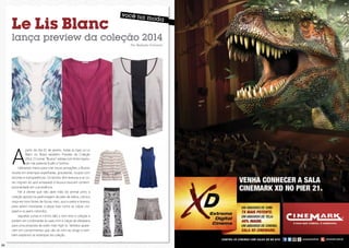 Le Lis Blanc

lança preview da coleção 2014

Por Redação Finíssimo

A

partir do dia 02 de janeiro, todas as lojas Le Lis
Blanc no Brasil recebem Preview da Coleção
2014. O corner “Illusion” estreia com forte inspiração nas palavras Ilusão e Sonhos.
Utilizando meios para criar novas sensações, o Illusion
resulta em estampas espelhadas, gravatarias, roupas com
recortes e transparências. Os tecidos têm texturas e as cores migram do azul arroxeado à fúcsia e buscam contemporaneidade em sua essência.
Fiel à cliente que não abre mão do animal print, a
coleção aposta na padronagem de pele de zebra, cobra e
onça em tons fortes de fúcsia, roxo, azul e preto e branco,
para serem mescladas a peças lisas como as calças cropped e os jeans coloridos.
Jaquetas curtas e t-shirts dão o tom leve à coleção e
podem ser combinadas às saias mini e calças de alfaiataria
para uma proposta de estilo mais high-lo. Vestidos aparecem em comprimentos que vão do mini ao longo e também exploram as estampas da coleção.

24

25

 