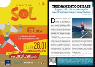 TREINAMENTO DE BASE
A garantia de sustentação

equilibrada para seu treinamento
Por Edilberto Barros

D

e acordo com os dicionários, base é
tudo que serve de apoio, alicerce,
fundação, etc. No treinamento motor, como no caso da corrida, não é
diferente: a evolução dos resultados ao longo do
tempo é dependente de uma base de sustentação, como uma pirâmide, por exemplo, e deve
ser repetida a cada temporada. Neste caso, a
sustentação é constituída de elementos que dão
suporte para o desenvolvimento da velocidade
específica da sua prova. São eles: Flexibilidade,
coordenação, força e velocidade, além da resistência de longa duração (RDL) em velocidades
inferiores à da prova.
É ano novo, época de recomeço em quase
tudo que fazemos. Sendo assim, você que é
corredor, inicie pelo de treinamento de base
(Fase geral). Melhore sua flexibilidade e coordenação, eleve seu nível de força, passando
pela resistência de força geral (RML), força máxima e força específica da sua prova. Não se
esqueça da velocidade que é outra valência
motora importantíssima a ser desenvolvida
(com cuidado para evitar lesões). Essas valências são realizadas em intensidades muito acima da demanda de sua prova, por isso, o volume de corrida lenta (RDL) deve ser reduzido,
assim como o treinamento específico. Neste

último caso, atletas de alto rendimento devem
fazer manutenção com um treino semanal, já
os iniciantes devem evitar. Quanto mais treinado for o atleta, menor deve ser a fase básica
e maior a específica, e o contrário é verdadeiro
para os iniciantes. No seu planejamento (periodização), dedique pelo menos dois meses
para cada macrocíclo (semestre). Uma boa
base garante melhores treinos específicos e resultados nas provas.
Feliz 2014, como muita saúde, paz, alegria, e claro, muita corrida!

Edilberto Barros é graduado, mestre e doutorando em Educação Física (CREF 873/DF). Pósgraduado em fisiologia do exercício e em treinamento desportivo. Treinador nível 5 da
Federação Internacional de Atletismo – IAAF e professor da academia da mesma IAAF
para corrida de longa distância. Atualmente treina vários atletas de alto rendimento,
entre eles, Lucélia Peres, última brasileira a vencer a corrida Internacional de São
Silvestre, como também treina vários corredores recreacionais (qualidade de vida).
Contatos: 61 9261-2778 ou revistaposiatividade@yahoo.com.br
7

 
