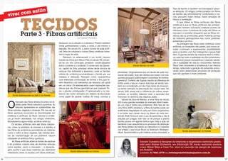 viver

tilo
com es

tecidos
Parte 3 - Fibras artificiais
por Sandra Tumelero

Tecido Adamascado no Sofá e na Parede

O

mercado das fibras têxteis encontra-se dividido pelas fibras naturais e químicas. As
naturais apresentam-se subdivididas nas
fibras animais, vegetais e minerais. Por sua vez, as
fibras químicas encontram-se discriminadas em
sintéticas e artificiais. As fibras naturais e sintéticas já foram abordadas nos artigos anteriores.
Abordaremos agora então, as fibras artificias.
Os tecidos artificiais vêm das fibras celulósicas, como os acetatos, as viscoses e o bambu, e
das fibras de proteínicas procedentes de matérias
como o milho e óleos vegetais. São obtidas através de transformação de um polímero natural
utilizando-se artifícios físico-químicos.
As fibras artificiais aliam as fontes de celulose
e de proteína, criando telas de distintas texturas
como acetato, raiom e triacetato – a desvantagem, porém é que esses materiais são altamente
inflamáveis. Entre os tecidos com fibras artificiais,
16

destacam-se os veludos e o damasco. Podem também
imitar perfeitamente a seda, o cetim, e até mesmo o
algodão. No século XX, o raiom (nome da seda artificial, feito de celulose) e outras fibras sintéticas tomaram o lugar da seda.
Damasco ou adamascado é um tecido luxuoso
trazido da China por Marco Polo no século XII, tornando-se um dos principais produtos comercializados
entre o oriente e o ocidente. O nome vem de Damasco, capital da Síria, principal vitrine desta técnica de
misturar fios brilhantes e desenhos, onde as famílias
nobres do ocidente encomendavam o tecido por sua
nobreza e distinção. Possuem como característica
uma elaborada combinação de formas e fios que fazem desenhos com elementos da natureza, em geral
em cor única. Os adamascados usam inspirações arabescas que são formas geométricas que sugerem flores e plantas entrelaçadas. O adamascado e os arabescos são muito utilizados em objetos de decoração
como papel de parede, toalhas de mesa, cortinas e

Tecido Adamascado na Colcha

Veludo Bambu no Sofa
almofadas. Originalmente era um tecido de seda ricamente decorado, hoje são obtidos em teares com maquineta jacquard (padronagens complexas de entrelaçamento). O efeito das figuras resulta da diferença de
brilho entre a teia e a trama. Este tipo de tecido também era considerado um dos mais belos da renascença sendo utilizado na decoração das roupas reais. No
século XVII, ainda sob a influência da cultura renascentista, os tecelões italianos viam a ascensão dos
franceses no domínio das clássicas sedas.
Veludo de fibra de Bambu, a nova fibra do século
XXI é uma grande novidade do mercado têxtil trazendo cor, vida e brilho aos ambientes. Pelo fato de ser
uma fibra 100% celulósica, a fibra de bambu pode ser
totalmente degradada no solo por micro-organismos
e luz solar, sem causar riscos ou danos ao meio ambiente. Pode florescer sem o uso de pesticidas e não é
atacada por pragas. Este fato se dá porque a planta
bambu possui um agente biótico que inibe a ação de
bactérias. Essa característica no processo de obtenção
das fibras têxteis de bambu se intensifica e é mantido
nos artigos a que essas fibras se destinam. Biodegradável, bacteriostática e de matéria-prima renovável, a

fibra de bambu é também recomendada a pessoas alérgicas. Os artigos confeccionados em fibras
de bambu são extremamente confortáveis e macios, possuem maior leveza, maior sensação de
frescor e ventilação.
O que difere as fibras artificiais das fibras
sintéticas é que as fibras artificiais são produzidas pelo homem utilizando matérias primas da
natureza como a celulose de onde são feitas as
viscoses e o acetato, enquanto que as fibras sintéticas são as produzidas pelas matérias primas
da indústria petroquímica tais como poliéster,
poliamida e acrílico.
Na linhagem das fibras tanto sintéticas como
artificiais, as inovações não param, pois novos estudos continuam a experimentar possibilidades
para os tecidos, com fios inteligentes e peças high
tech. O grande desafio da indústria têxtil é melhorar cada vez mais a qualidade dos fios produzidos,
oferecendo preços competitivos, trazendo satisfação e qualidade de vida ao consumidor, fazendo
fibras mais resistentes e duradouras e ao mesmo
tempo, reduzindo a geração de poluentes procurando assim desenvolver processos de produção
que não agridam o meio ambiente.

Tecido Adamascado na Parede

Sandra Tumelero é designer de interiores e engenheira eletricista graduada pela Napier University, em Edinburgh UK, tendo realizado mostras
como Morar Mais e Casa Cor, atua no mercado de design de interiores
em Brasília.
Contato: 61 9261-2778 ou revistaposiatividade@yahoo.com.br
17

 