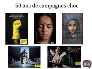 50 ans de campagnes choc 
 