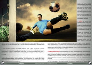 Desde o meu ponto de vista a
                                                                                                                                                                                      maneira mais ótima de trabalhar
                                                                                                                                                                                      a técnica é debulhando cada
                                                                                                                                                                                      ação, por tanto dentro deste
                                                                                                                                                                                      fundamento é muito comum
                                                                                                                                                                                      realizar ações analíticas com
                                                                                                                                                                                      muito baixa incerteza para poder
                                                                                                                                                                                      centrar mais detalhadamente o
                                                                                                                                                                                      análise biomecânico do goleiro e
                                                                                                                                                                                      uma vez conseguidos objetivos
                                                                                                                                                                                      muito concretos empregar maior
                                                                                                                                                                                      dificuldade em cada ação.


                                                                                                                                                                                      A tática:      se falamos antes
                                                                                                                                                                                      que a técnica era o “como fazê-
                                                                                                                                                                                      lo” podemos dizer que a tática se
                                                                                                                                                                                      define como “o que e para que
                                                                                                                                                                                      fazê-lo”, a técnica nos permitira
                                                                                                                                                                                      administrar de melhor maneira
                                                                                                                                                                                      as realidades e capacidades do
                                                                                                                                                                                      jogo.
                                                                                                                                                                                      Ao igual que há jogadores de
                                                                                                                                                                                      campo com uma excelente
                                                                                                                                                                                      capacidade tática que lhe
                                                                                                                                                                                      permitem estar no lugar oportuno
                                                                                                                                                                                      em cada situação, tanto em
                                                                                                                                                                                      possessão da bola como na
                                                                                                                                                                                      defesa, também no goleiro será

Por tanto estamos falando, sem dúvida, de um dos principais pilares da formação do goleiro, pelo que         um fundamento básico na sua formação, pelo que teremos que transmitir que a principal capacidade
segundo isso o fim do nosso trabalho não é outro que tenta alcançar a excelência técnica de nossos           dentro desse apartado é a de evitar situações comprometidas quando não se está em possessão da bola
goleiros.                                                                                                    e ser o primeiro atacante quando se tem a bola, para isso é fundamental criar ações com uma enorme
                                                                                                             carga perceptiva- decisório desde o conhecimento real de jogo, e incluir o goleiro em treinamentos mistos
A técnica do goleiro depende de uma multidão de fatores, desde o próprio regulamento, a idade, do            onde se sinta parte do poder ofensivo da equipe.
goleiro, a própria experiência, a condição física, a antropométrica, os materiais, até os agentes externos
como o clima ou a superfície do terreno entre outras muitas, que acondicionaram a técnica do goleiro; o      A preparación física: pessoalmente tenho um grande respeito e admiração pelos profissionais
treinador devera assimilar que cada goleiro terá sua própria técnica sendo de pouca idade à idônea para      encarregados da preparação física, sendo eles determinantes na maneira de condicionar este apartado
a correção.                                                                                                  dentro da preparação do goleiro, por isso nosso trabalho tem que ser consensuado com os integrantes
                                                                                                             do staff técnico encarregados da preparação, física, nosso dever é conhecer todas as demandas reais
Enquanto que em formação tem que ter muito em conta que se deverá buscar em cada ação a lógica               da competição, determinar todos os aspectos condicionais e elaborar tarefas que se rejam a uma serie
biomecânica e seguridade em quanto a execução, quando trabalhemos com goleiros que já trazem                 de normas:
“vícios” há que interpor a efetividade contra a lógica e tentar mediante trabalho não forçados à correção    É importante conhecer que não é determinante para o rendimento, mais serve de suporte preventivo,
paulatina desses defeitos técnicos adquiridos.                                                               uma boa programação de exercícios condicionais nos permitira ter goleiros com uma estrutura ósseo-
 130                                                                                                                                                                                                          131
      MARÇO                             Goleiro                                    © Artigo publicdado em www.futbol-tactico.com                           Goleiro                                        MARÇO
 