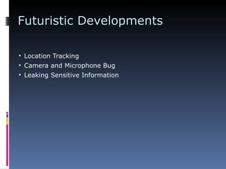 Futuristic Developments Location Tracking Camera and Microphone Bug Leaking Sensitive Information 