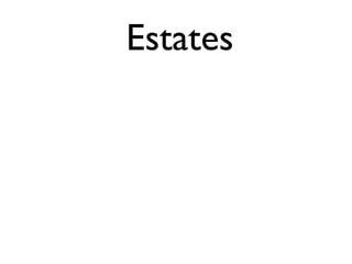 Estates 
 