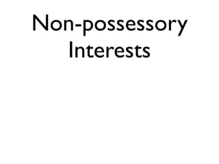 Non-possessory 
Interests 
 