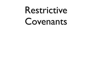 Restrictive 
Covenants 
 