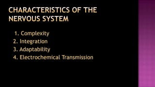 1. Complexity
2. Integration
3. Adaptability
4. Electrochemical Transmission
 