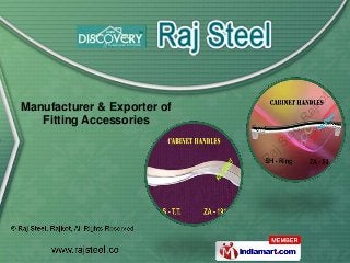 Manufacturer & Exporter of
   Fitting Accessories
 
